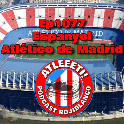 Ep1077: Espanyol 0-1 Atlético de Madrid