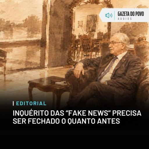 Editorial: Inquérito das “fake news” precisa ser fechado o quanto antes