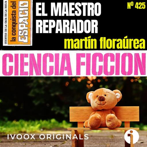 425 - El Maestro Reparador, de Martín FlorAúrea (narración sin IA)