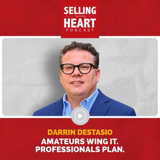 Amateurs Wing It. Professionals Plan. featuring Darrin DeStasio