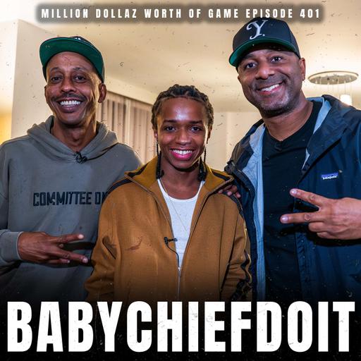 BABYCHIEFDOIT - MILLION DOLLAZ WORTH OF GAME EPISODE 401