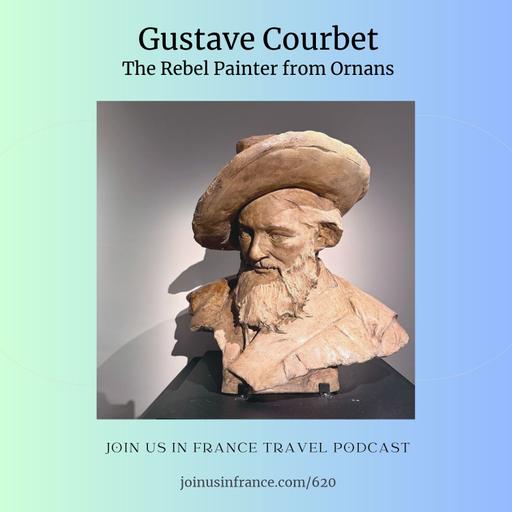 Gustave Courbet: The Rebel Painter from Ornans, Episode 620