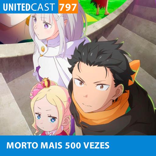 UNITEDcast #797 - MORTO MAIS 500 VEZES (RE: Zero 4)
