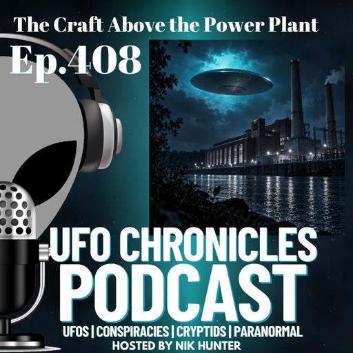 Ep.408 The Craft Above the Power Plant