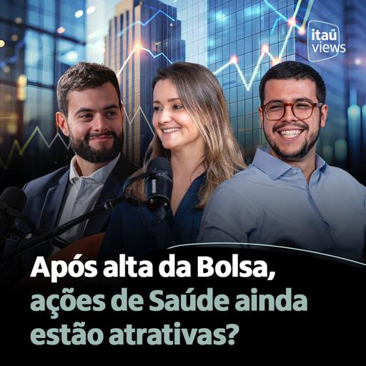 T8 #40 | Após alta da Bolsa, ações de Saúde ainda estão atrativas?