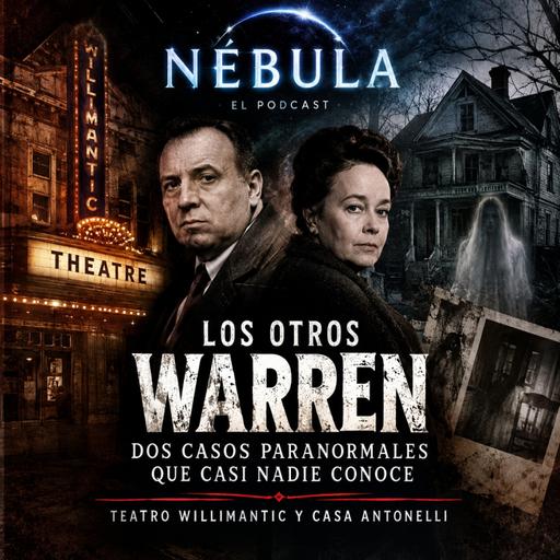 Nebula T03x06: Los otros Warren. los casos que Hollywood no te contó