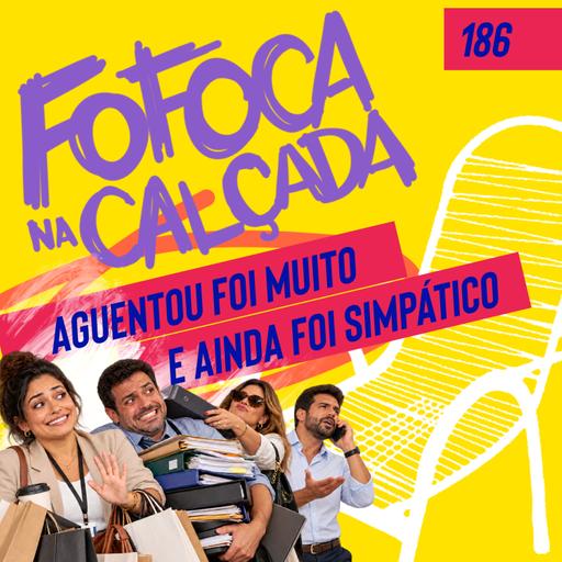 AGUENTOU FOI MUITO E AINDA FOI SIMPÁTICO | Fofoca Na Calçada