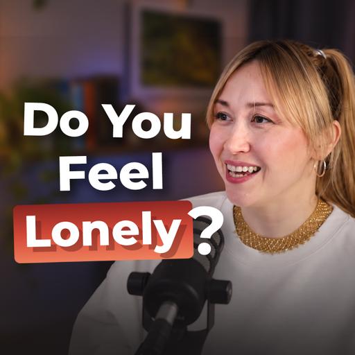 467 - How Learning English Helps with Loneliness, Anxiety & Depression