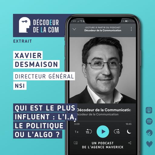 Qui est le plus Influent : l'IA, le Politique ou l'Algorithme ? | Xavier Desmaison, DG de NSI | Ext
