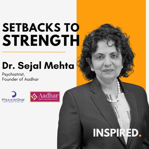 Inspired Series: Dr. Sejal Mehta on Limitless Service: Living with Purpose and Abundance