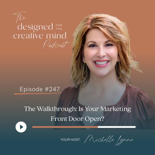 Ep 247: The Walkthrough: Is Your Marketing Front Door Open?