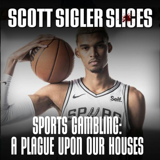 SLICES: Sports Gambling A Plague Upon Our Houses
