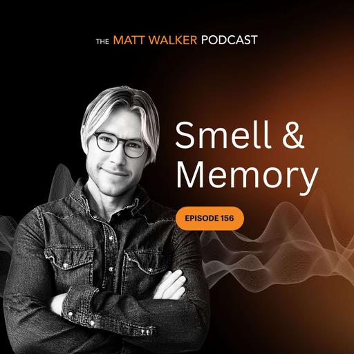 #156 - Smell and Memory