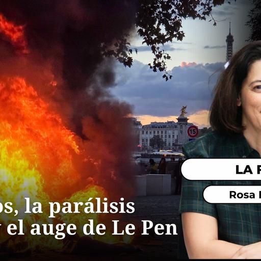 Los lunes, Belmonte: Disturbios, la parálisis política y el auge de Le Pen