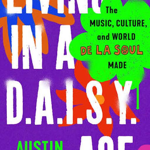 Book Club - Austin McCoy author of Living in a D.A.I.S.Y. Age: The Music, Culture, and World De La Soul Made