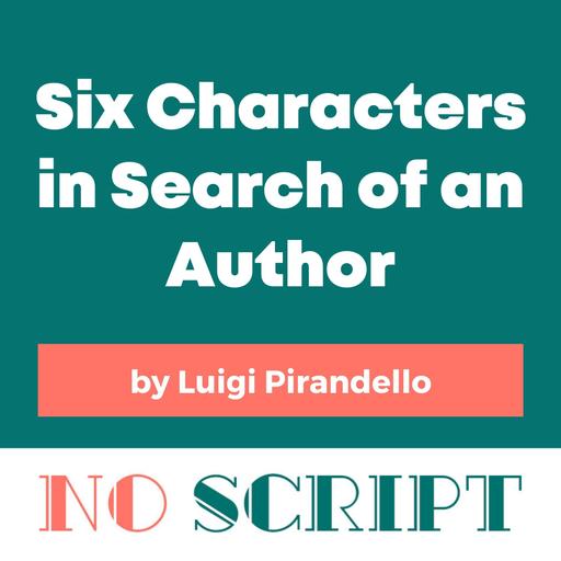 "Six Characters in Search of an Author" by Luigi Pirandello | S17.E08