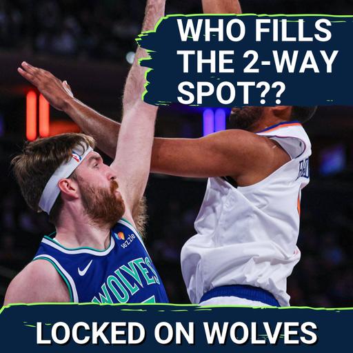Minnesota Timberwolves' ROSTER MOVES Open A Two-Way Spot | How Will Wolves Fill The Roster?