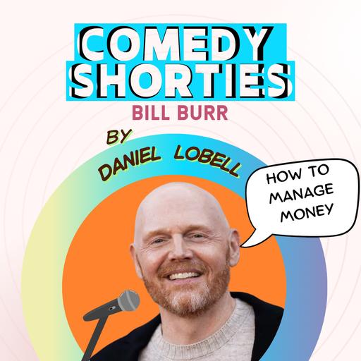 Bill Burr on Managing money