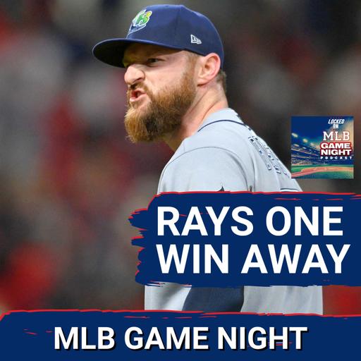 MLB GAME NIGHT: Tampa Bay Rays ONE WIN AWAY From World Series Berth as Drew Rasmussen DOMINATES