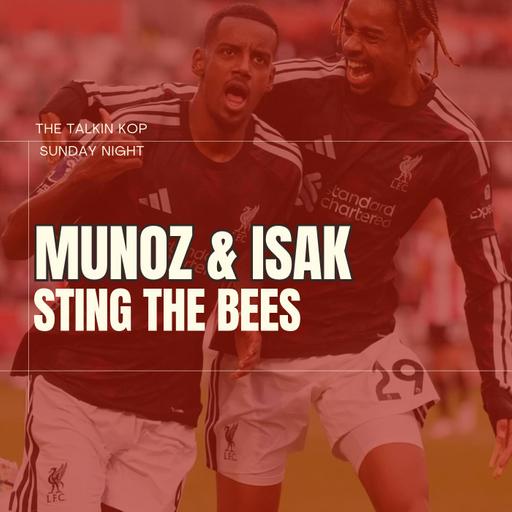 Munoz & Isak Sting The Bees | Sunday Night Kop