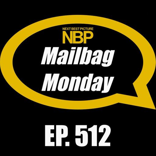 Episode 512 - Mailbag Monday