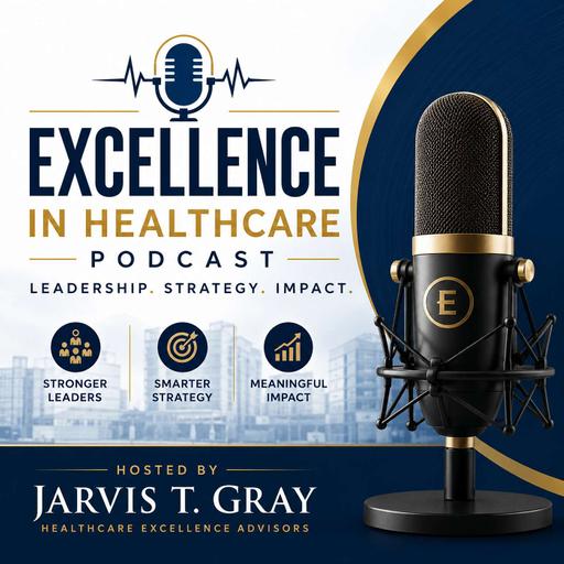 111_The Patient-Centered Leadership Advantage: The Next Era of Healthcare Excellence