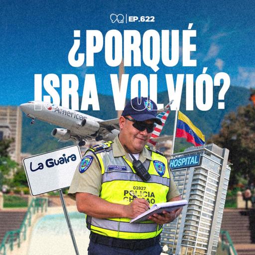 LA RAZÓN POR LA QUE ISRA FUE A VENEZUELA: Lo bueno, lo malo y lo que nadie dice de Caracas - Ep. 622