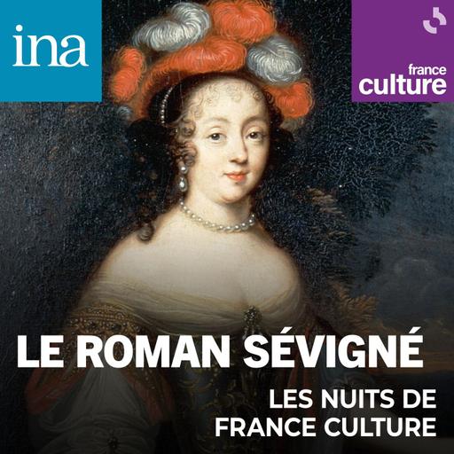 Le roman Sévigné 6/7 : Mère et fille : Le modèle Sévigné, "un ravage"