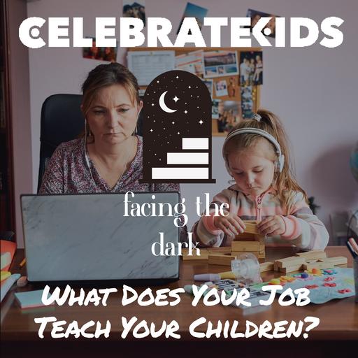 Your Job Is Teaching Your Kids More Than You Think