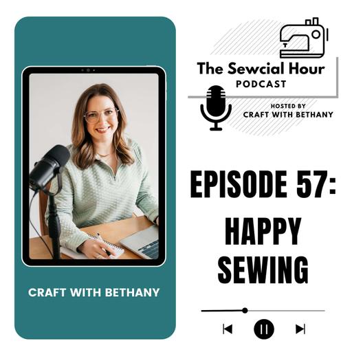 Episode 57: Happy Sewing