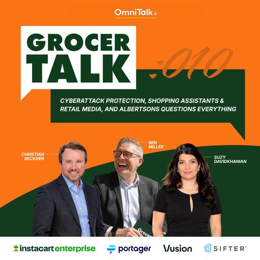 Cyberattack Protection, Shopping Assistants & Retail Media, and Albertsons Questions Everything | GrocerTalk