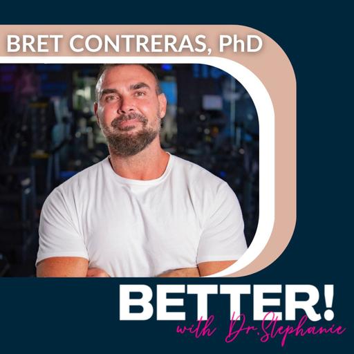 How To Build Round & Strong Glutes with Bret Contreras, PhD. aka the Glute Guy