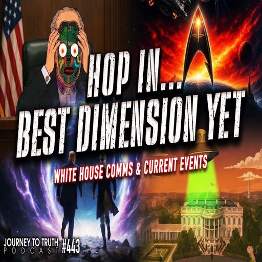 #443 | "THE PAST WAS ABOUT TO CHANGE" | White House Time Travel Comms & Current Events