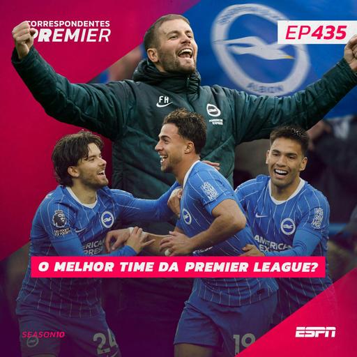 CORRESPONDENTES PREMIER #435: O MELHOR TIME DA PREMIER LEAGUE?