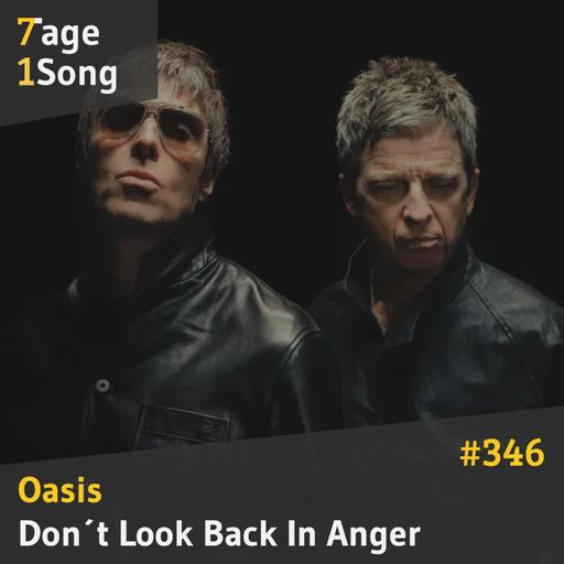 #346 Oasis - Don´t Look Back In Anger