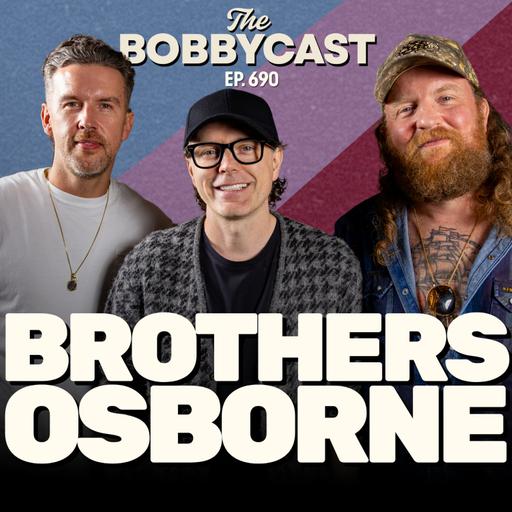 #690 - Brothers Osborne on the Scary Future of Country Music, Chris Stapleton's Dad Advice & Why They Wouldn't Make It Today