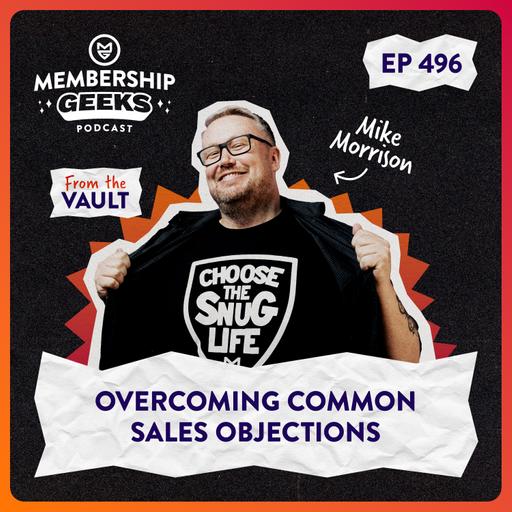 496 - From The Vault: Overcoming Common Sales Objections