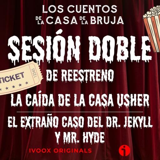 SESIÓN DOBLE: La caída de La Casa Usher / El extraño caso del Dr. Jekyll y Mr. Hyde