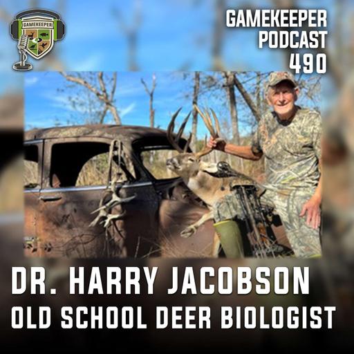 EP: 490 | Dr. Harry Jacobson, Old School Deer Biologist
