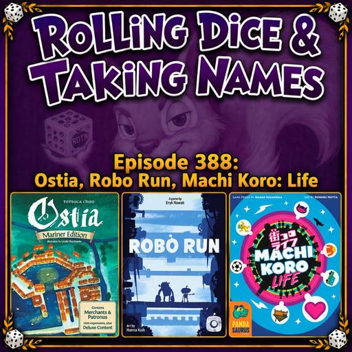 Episode 388: Ostia, Robo Run, Machi Koro: Life
