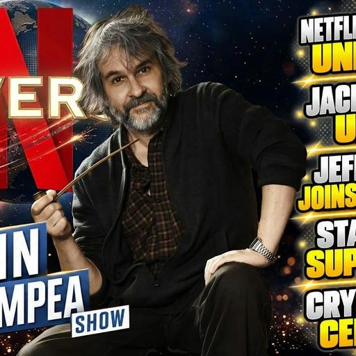 Peter Jackson Confirms LOTR Project Proceeding, Netflix Should Buy Universal - The John Campea Show