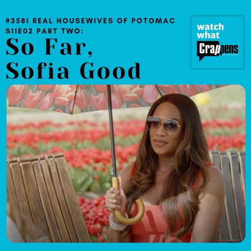 #3581 Real Housewives of Potomac S11E02 Part Two: So Far, Sofia Good