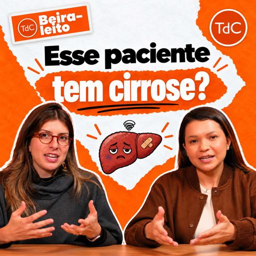 TdC à beira-leito 04: esse paciente tem cirrose?