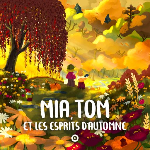 Episode 1/7 - Mia, Tom et les esprits d'automne