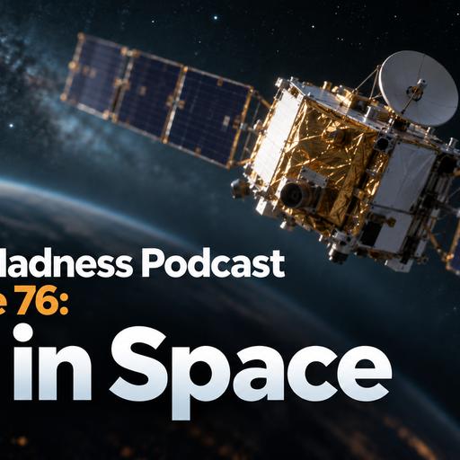 Space Madness Podcast Episode 76: VC in Space