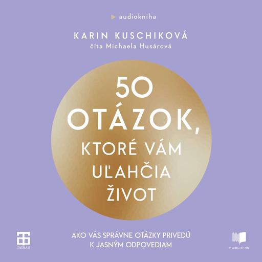 50 otázok, ktoré vám uľahčia život