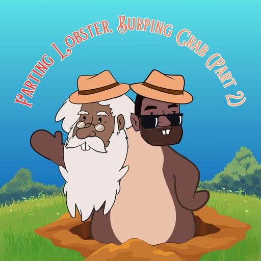 412. Farting Lobster, Burping Crab: Part 2