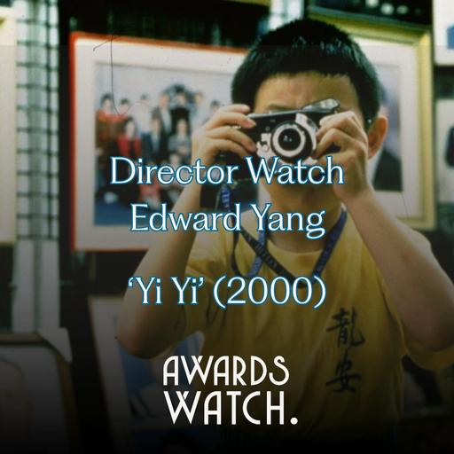 Director Watch Podcast Ep, 177: 'Yi Yi' (Edward Yang, 2000)