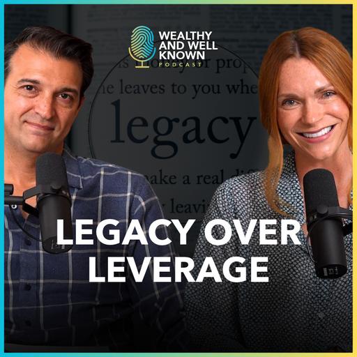 Legacy Over Leverage