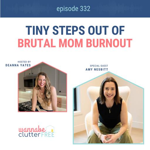 Tiny Steps Out of Brutal Mom Burnout with Megan Caldwell (Ep 332)